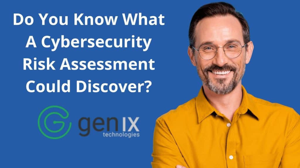 Do You Know What A Cybersecurity Risk Assessment Could Discover_